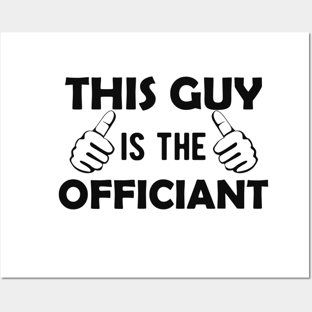 Officiant - This guy is the officiant Wall Art by KC Happy Shop